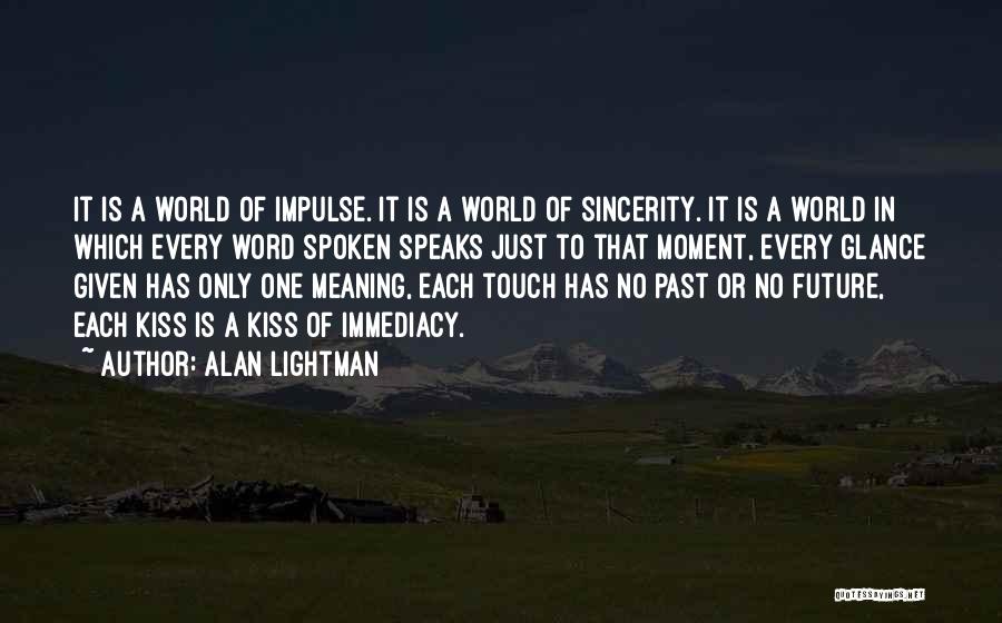 A Spoken Word Quotes By Alan Lightman