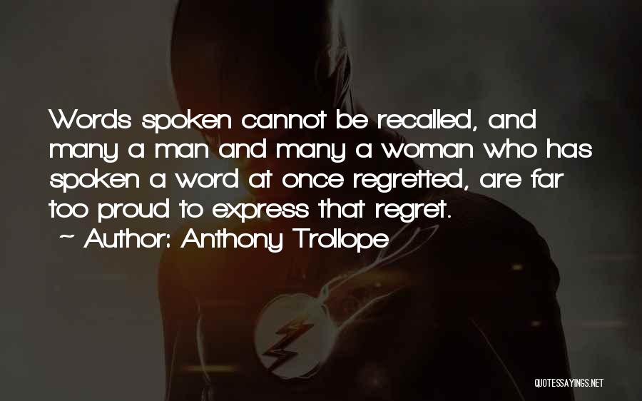 A Spoken Word Quotes By Anthony Trollope