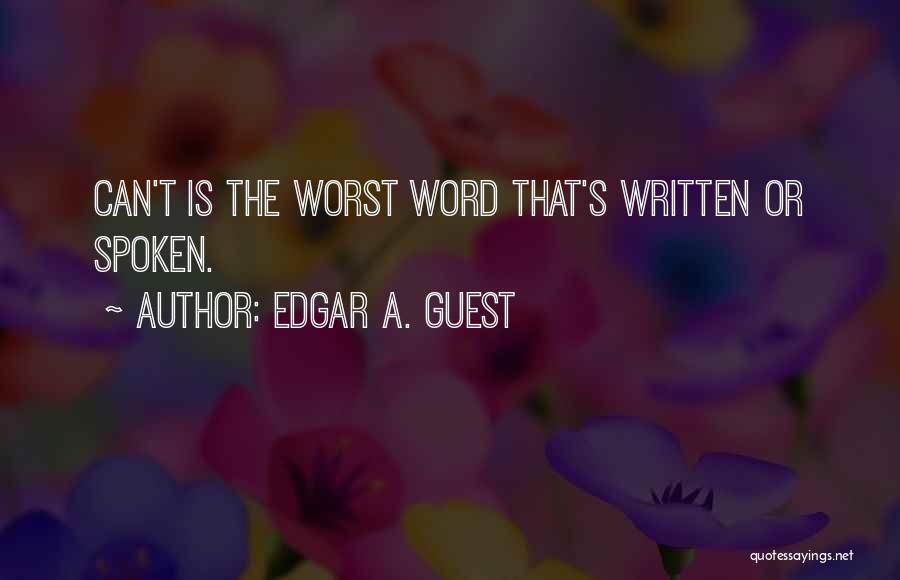 A Spoken Word Quotes By Edgar A. Guest