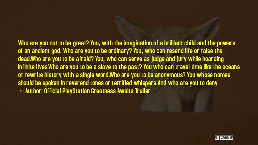 A Spoken Word Quotes By Official PlayStation Greatness Awaits Trailer