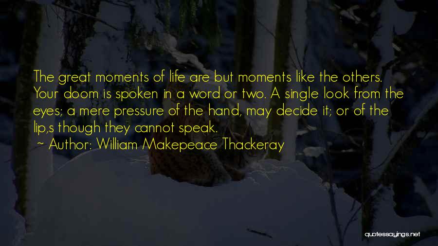 A Spoken Word Quotes By William Makepeace Thackeray