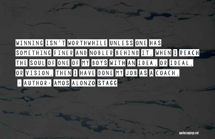 A Sports Coach Quotes By Amos Alonzo Stagg A Sports Coach Quotes By Amos Alonzo Stagg
