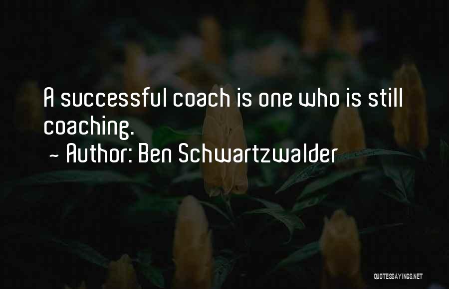 A Sports Coach Quotes By Ben Schwartzwalder