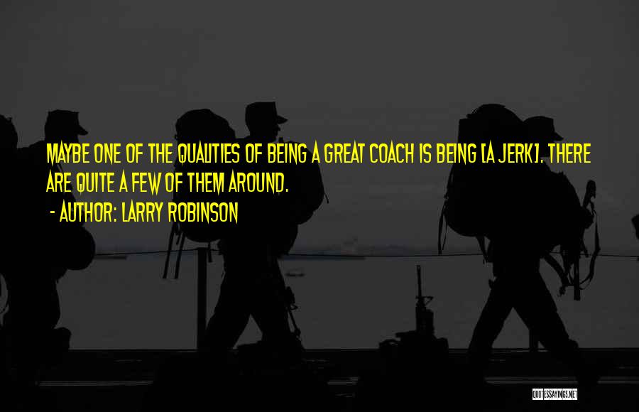 A Sports Coach Quotes By Larry Robinson