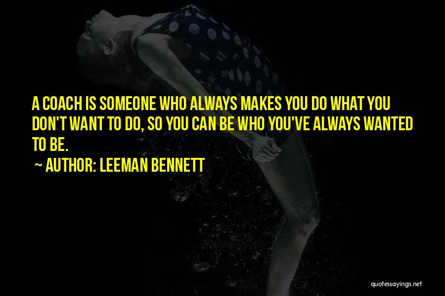 A Sports Coach Quotes By Leeman Bennett
