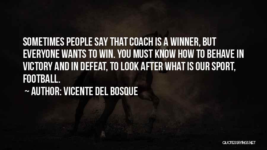 A Sports Coach Quotes By Vicente Del Bosque