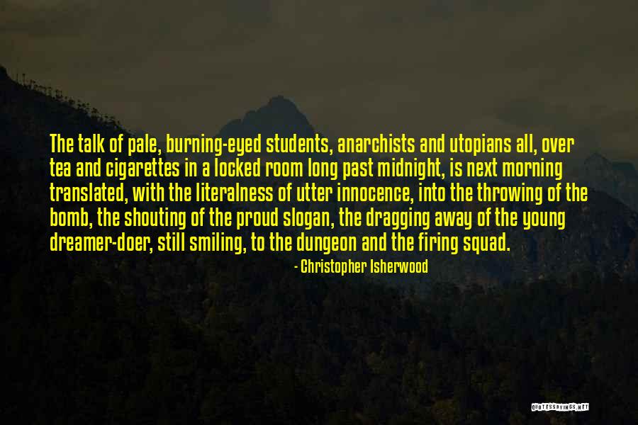 A Squad Quotes By Christopher Isherwood A Squad Quotes By Christopher Isherwood