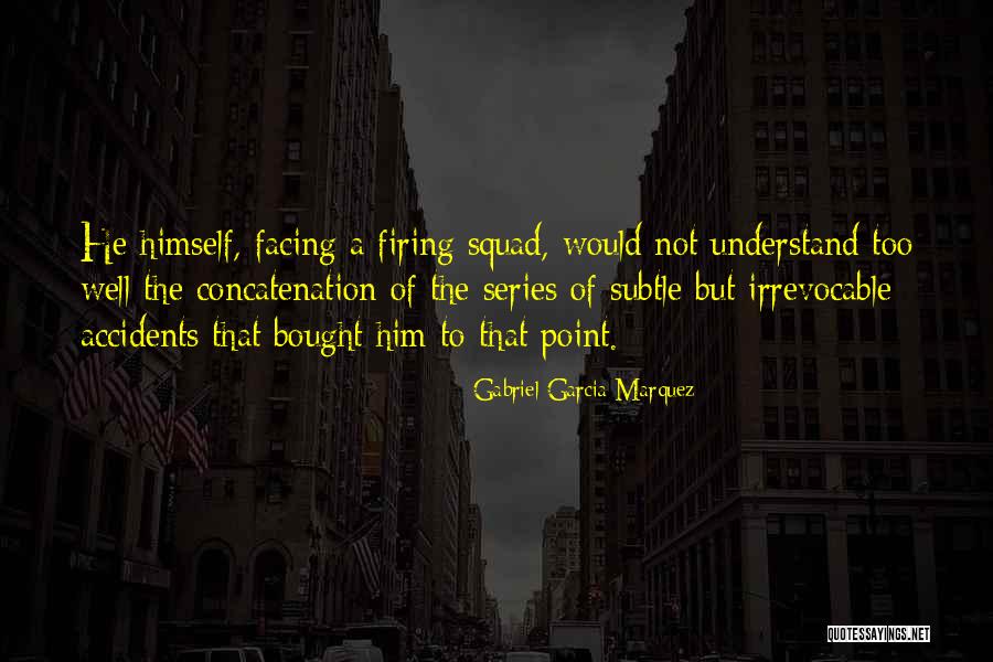 A Squad Quotes By Gabriel Garcia Marquez A Squad Quotes By Gabriel Garcia Marquez