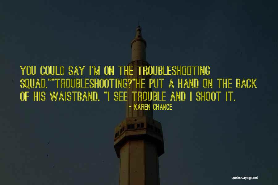 A Squad Quotes By Karen Chance A Squad Quotes By Karen Chance