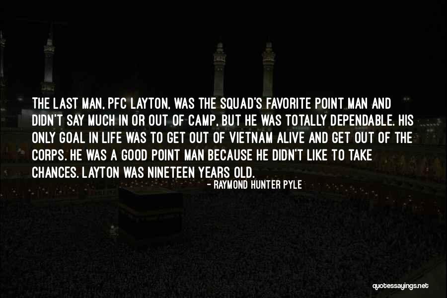A Squad Quotes By Raymond Hunter Pyle A Squad Quotes By Raymond Hunter Pyle