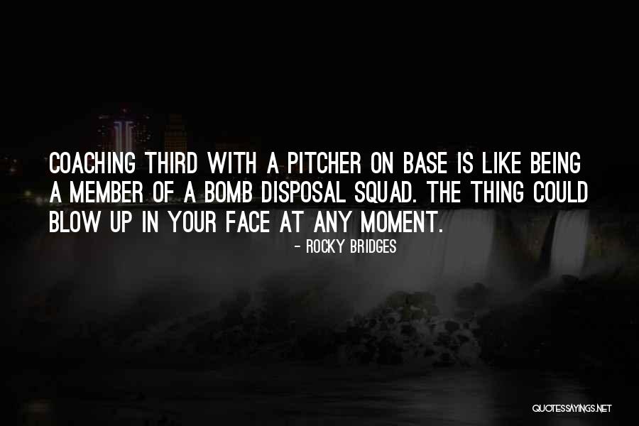 A Squad Quotes By Rocky Bridges A Squad Quotes By Rocky Bridges