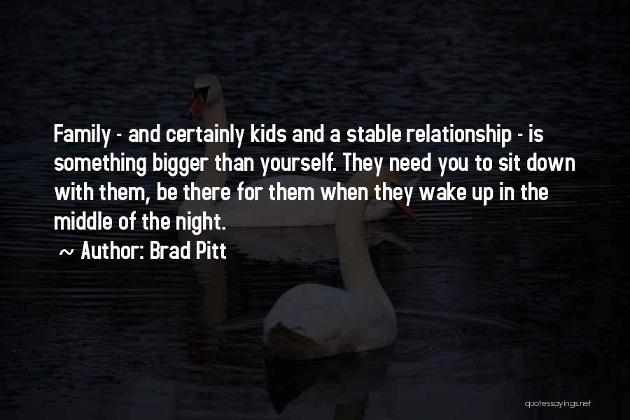 A Stable Family Quotes By Brad Pitt