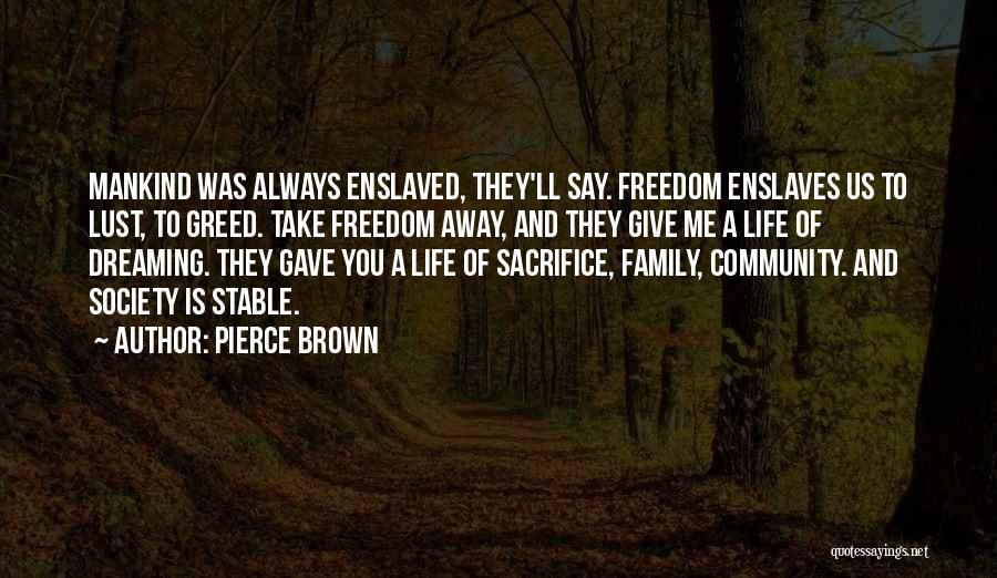 A Stable Family Quotes By Pierce Brown