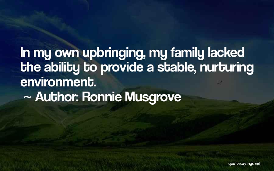 A Stable Family Quotes By Ronnie Musgrove