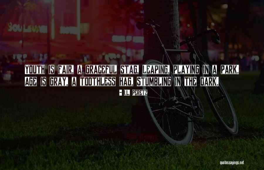 A Stag Quotes By I.L. Peretz A Stag Quotes By I.L. Peretz