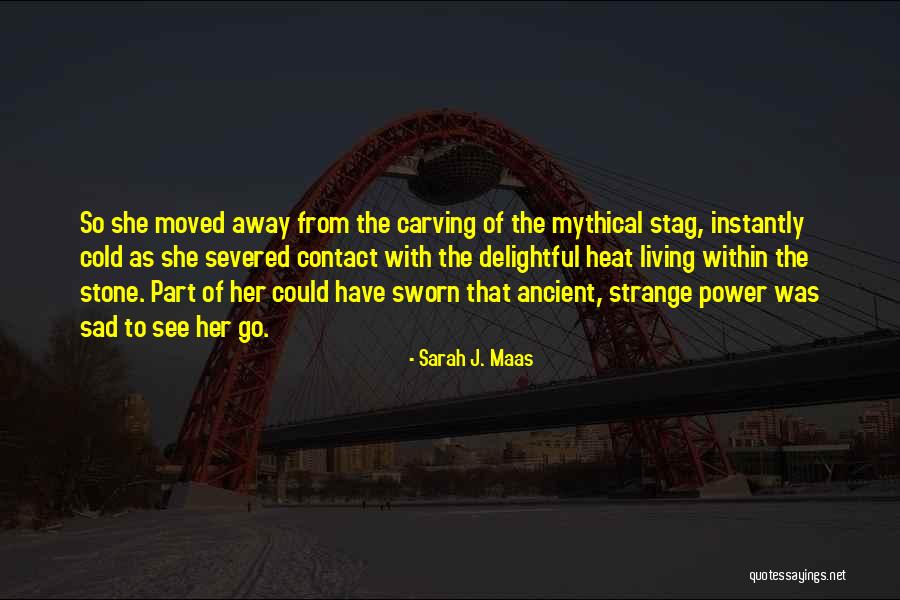 A Stag Quotes By Sarah J. Maas A Stag Quotes By Sarah J. Maas