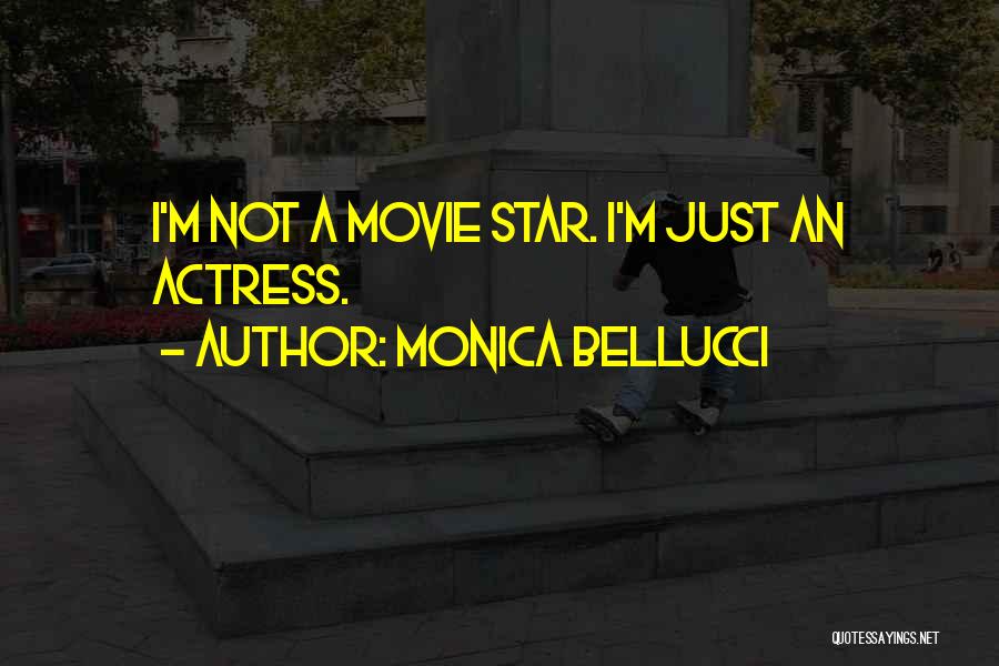 A Star Quotes By Monica Bellucci