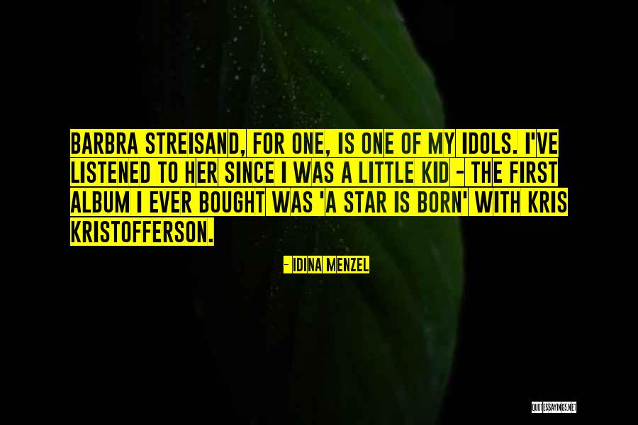 A Star Was Born Quotes By Idina Menzel A Star Was Born Quotes By Idina Menzel