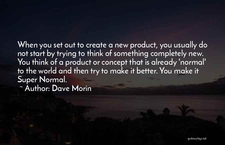 A Start Of Something New Quotes By Dave Morin