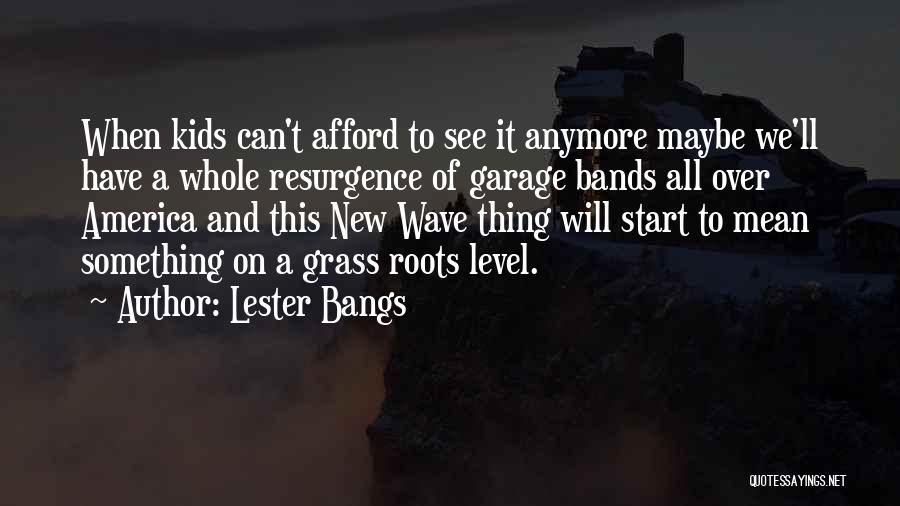 A Start Of Something New Quotes By Lester Bangs