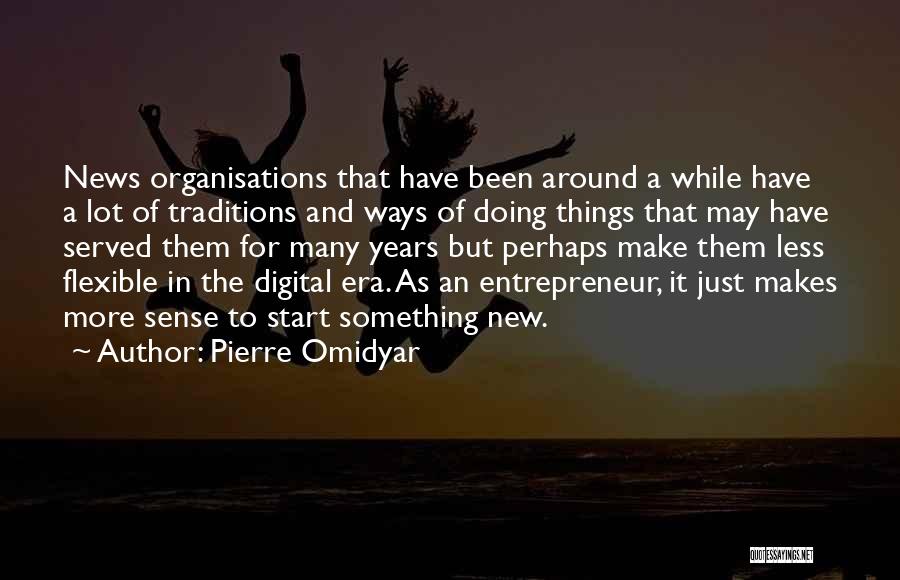 A Start Of Something New Quotes By Pierre Omidyar