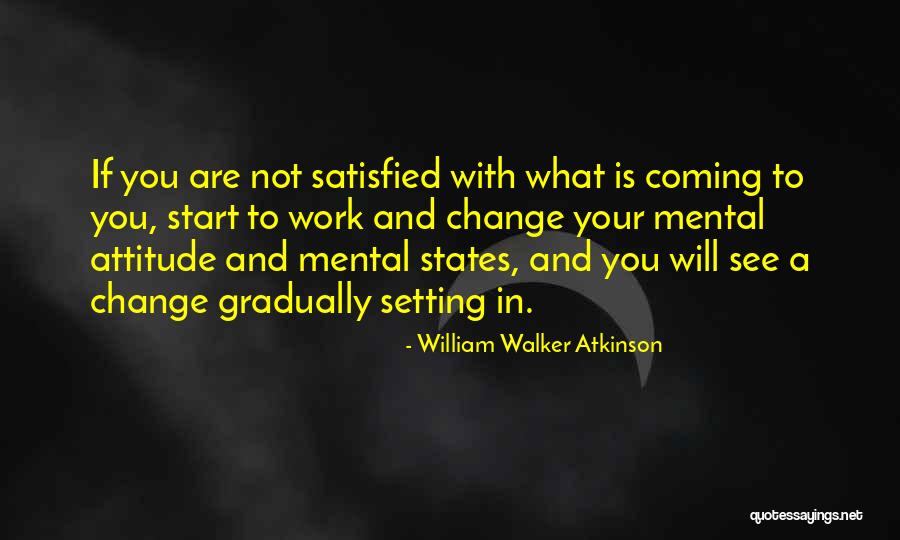 A Start Quotes By William Walker Atkinson