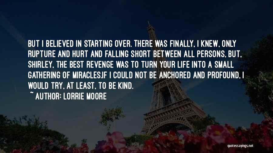 A Starting Over Quotes By Lorrie Moore