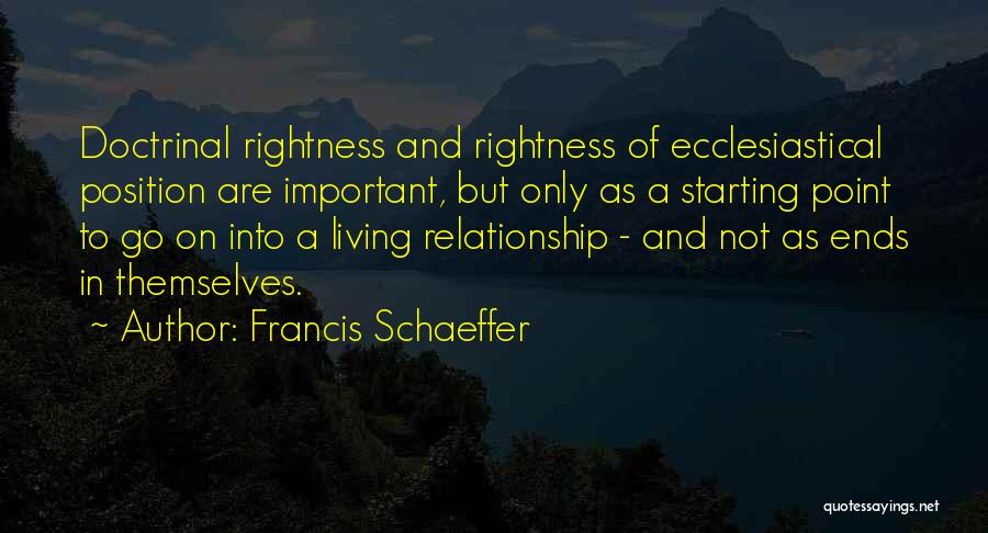 A Starting Relationship Quotes By Francis Schaeffer