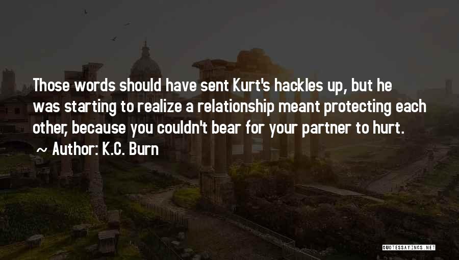 A Starting Relationship Quotes By K.C. Burn