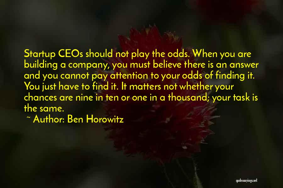 A Startup Quotes By Ben Horowitz