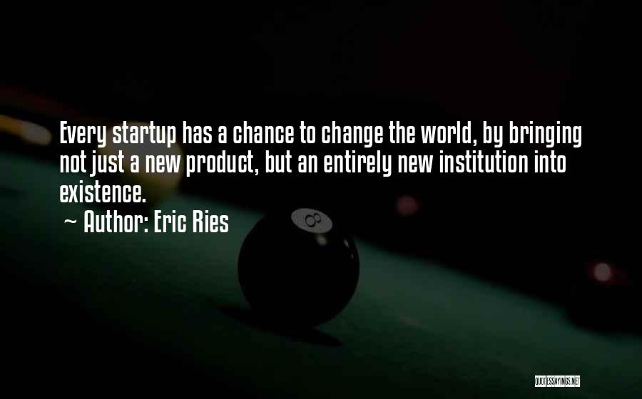 A Startup Quotes By Eric Ries