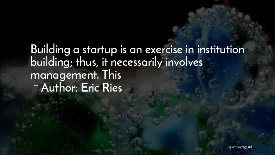 A Startup Quotes By Eric Ries