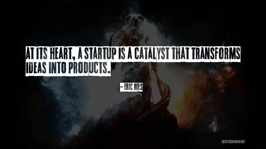 A Startup Quotes By Eric Ries