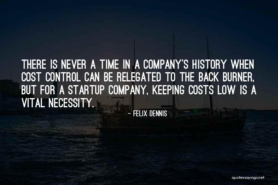 A Startup Quotes By Felix Dennis A Startup Quotes By Felix Dennis