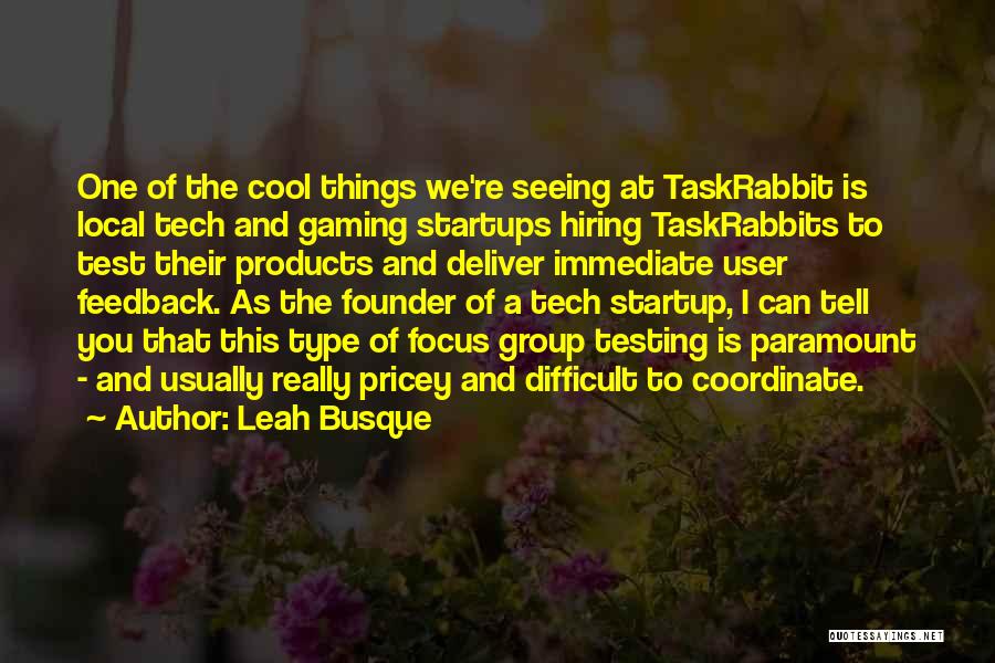 A Startup Quotes By Leah Busque