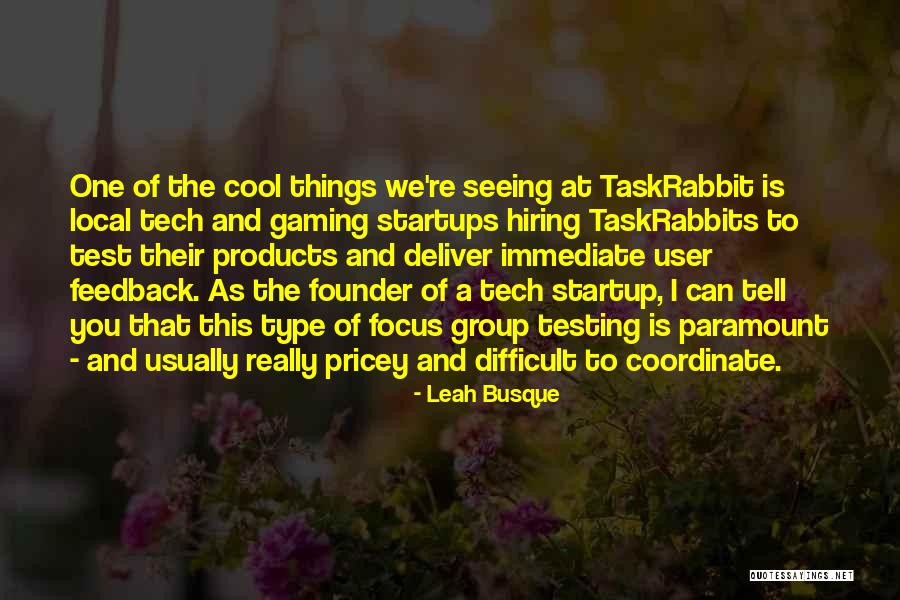 A Startup Quotes By Leah Busque