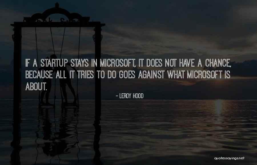 A Startup Quotes By Leroy Hood