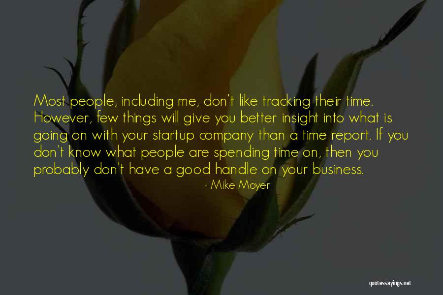 A Startup Quotes By Mike Moyer