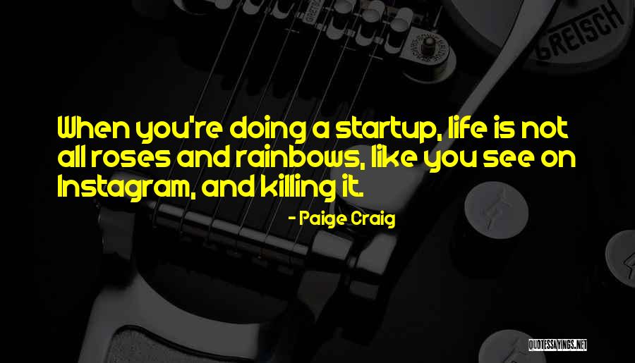 A Startup Quotes By Paige Craig A Startup Quotes By Paige Craig
