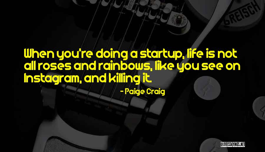 A Startup Quotes By Paige Craig