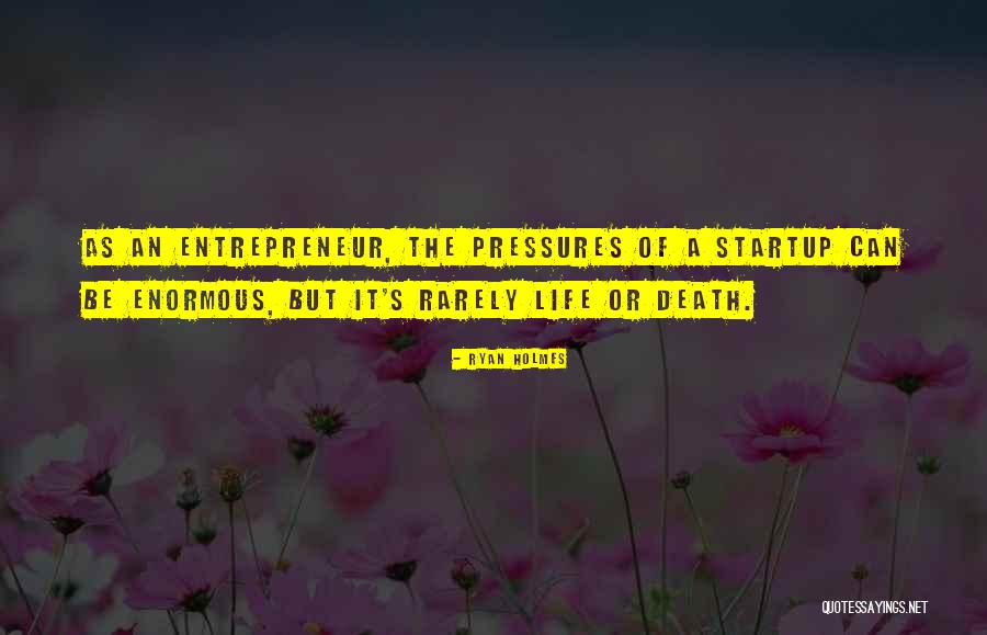 A Startup Quotes By Ryan Holmes A Startup Quotes By Ryan Holmes