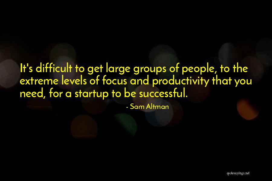 A Startup Quotes By Sam Altman