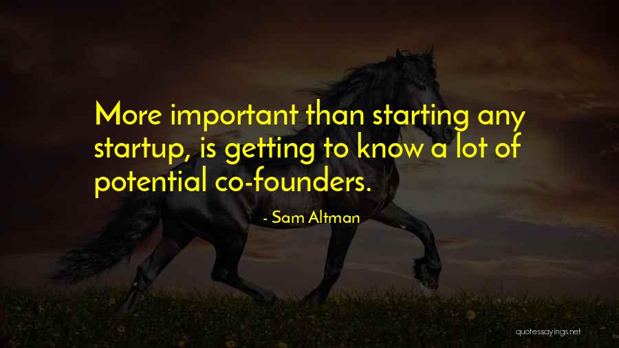 A Startup Quotes By Sam Altman A Startup Quotes By Sam Altman