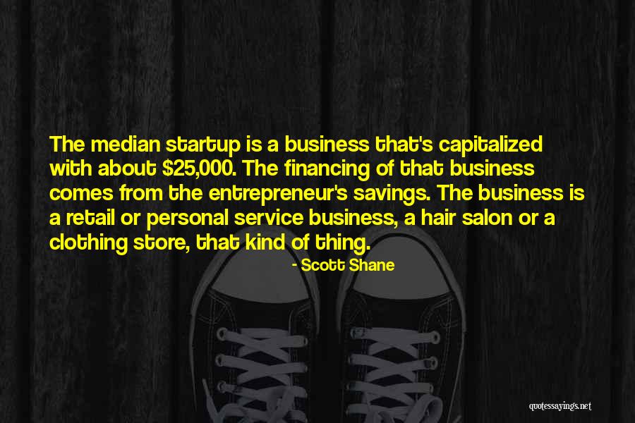 A Startup Quotes By Scott Shane