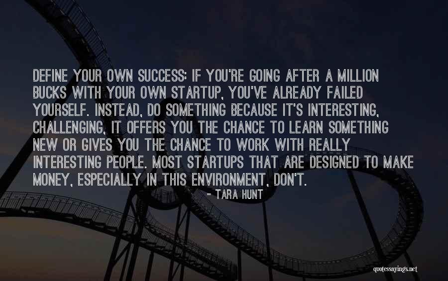 A Startup Quotes By Tara Hunt A Startup Quotes By Tara Hunt