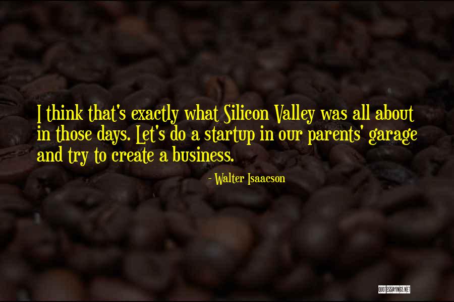 A Startup Quotes By Walter Isaacson