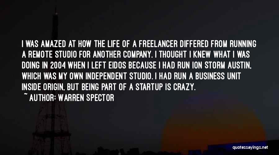 A Startup Quotes By Warren Spector