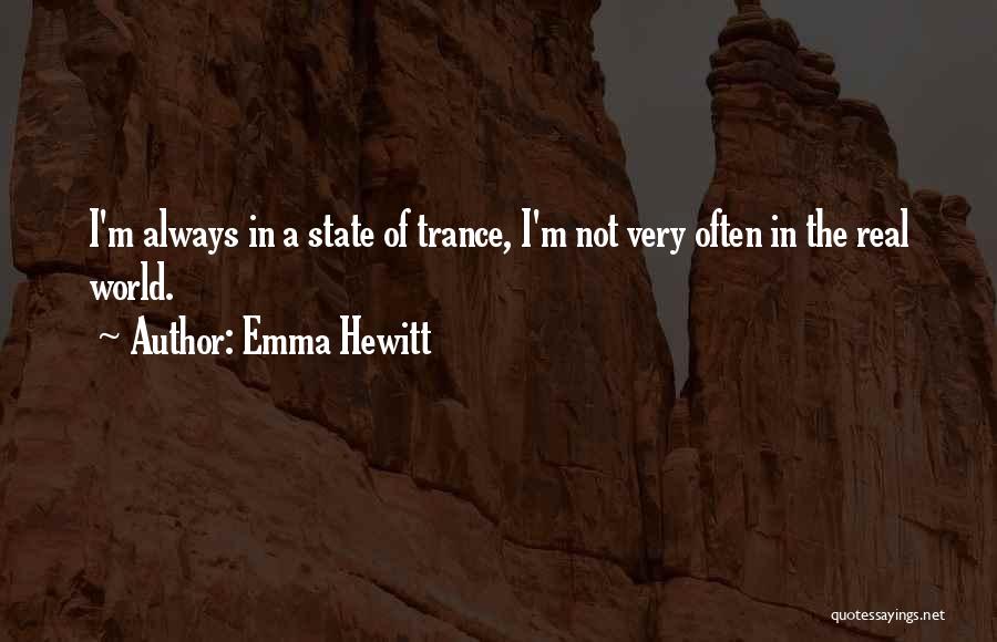 A State Of Trance Quotes By Emma Hewitt