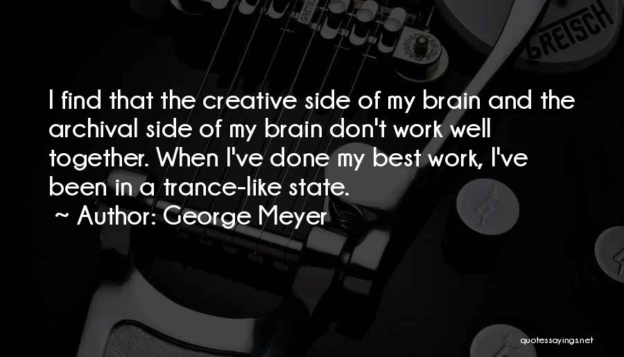 A State Of Trance Quotes By George Meyer