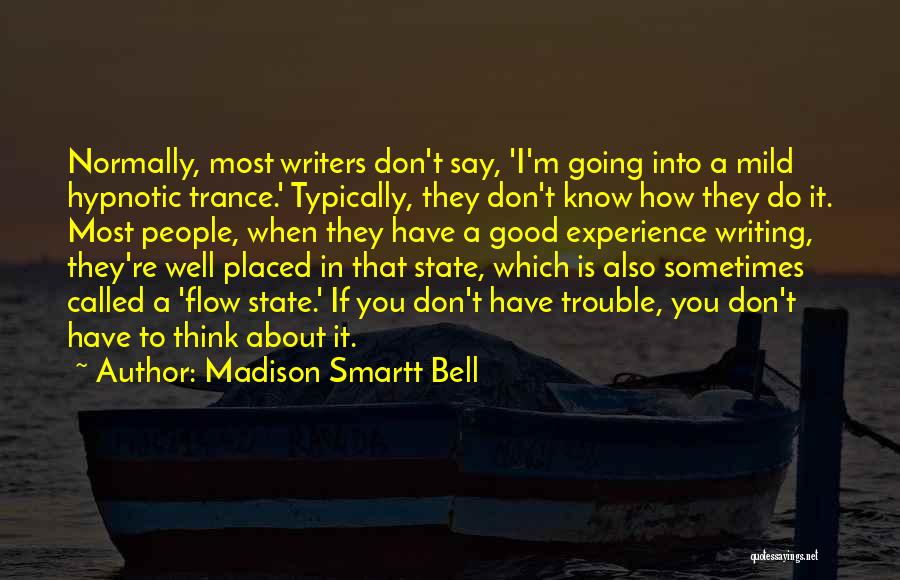 A State Of Trance Quotes By Madison Smartt Bell